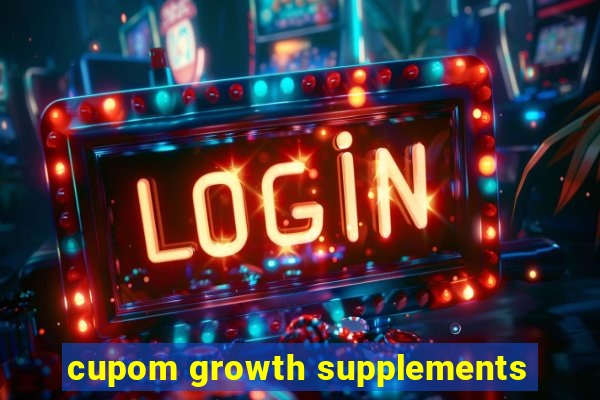 cupom growth supplements